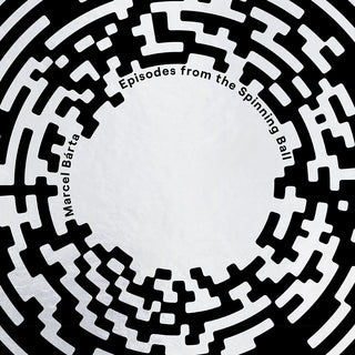 the album cover for Marcel Barta - Marcel Barta: Episodes From The Spinning Ball