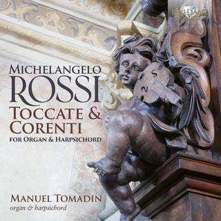 the album cover for Manuel Tomadin - Rossi: Toccate & Correnti For Organ & Harpsichord