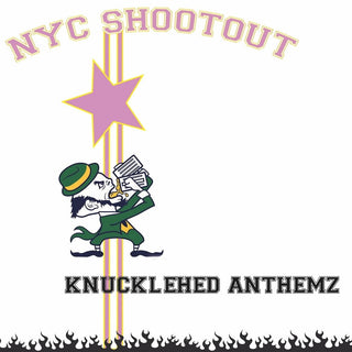 the album cover for Nyc Shootout - Knucklehed Anthemz