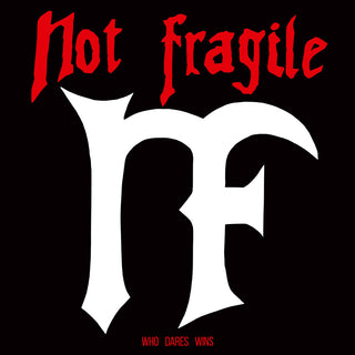 the album cover for Not Fragile - Who Dares Wins (Uk)