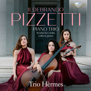 the album cover for Trio Hermes - Pizzetti: Pno Trio Works For Violin Cello & Piano