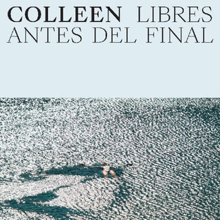 the album cover for Colleen - Libres Antes Del Final