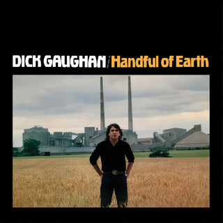 the album cover for Dick Gaughan - Handful Of Earth (Gate) [180 Gram]
