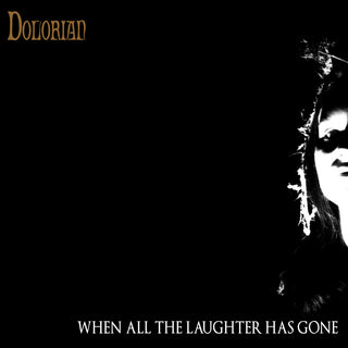 the album cover for Dolorian - When All The Laughter Has Gone