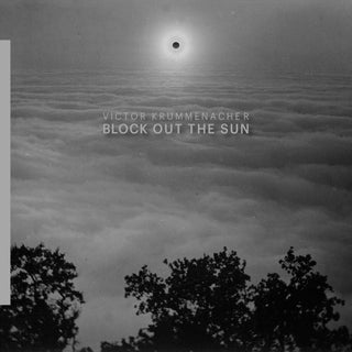 the album cover for Victor Krummenacher - Block Out The Sun