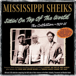the album cover for Mississippi Sheiks - Sittin' On Top Of The World: The Collection