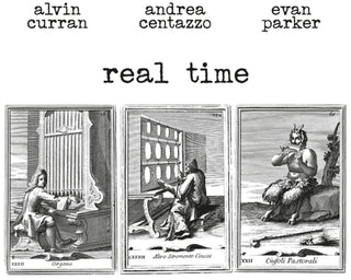 the album cover for Alvin Curran  / Centazzo,Andrea / Parker,Evan - Real Time