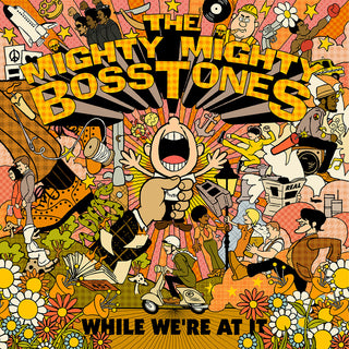 the album cover for Mighty Mighty Bosstones - While We're At It