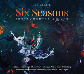 the album cover for Loadbang - Lei Liang: Six Seasons - Instrumentation Lab