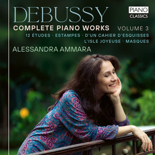 the album cover for Alessandra Ammara - Debussy: Complete Piano Works Vol. 3