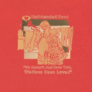the album cover for Half-Handed Cloud - We Haven't Just Been Told, We Have Been Loved