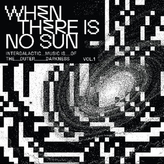 the album cover for When There Is No Sun Vol. 1 / Various - When There Is No Sun Vol. 1 / Various