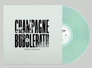 the album cover for Champagne Bubblebath - Mixtape: Volume One [Clear Vinyl]