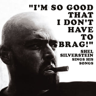 the album cover for Shel Silverstein - I'm So Good That I Don't Have To Brag! (Mod)