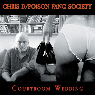 the album cover for Chris D / Poison Fang Society - Courtroom Wedding