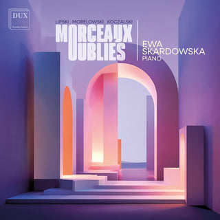the album cover for Ewa Skardowska - Morceaux Oublies - Lipski Morelowski Koczalski