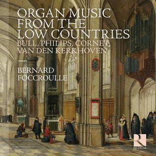 the album cover for BERNARD FOCCROULLE - Organ Music From The Low Countries