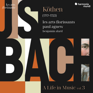 the album cover for Les Arts Florissants / Paul Agnew - Bach: Kothen A Life In Music Vol. 3