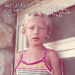the album cover for Avishai Cohen Trio - Eternal Child