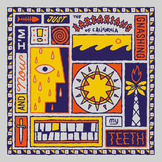 the album cover for Barbarians Of California - & Now I'm Just Gnashing My Teeth [Colored Vinyl]