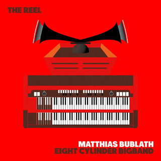 the album cover for Matthias Bublath  & Eight Cylinder Bigband - Reel