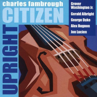 the album cover for Charles Fambrough - Upright Citizen