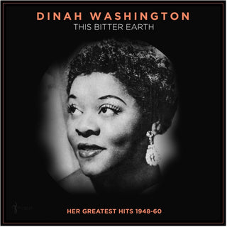 the album cover for Dinah Washington - This Bitter Earth: Her Greatest Hits 1948-60