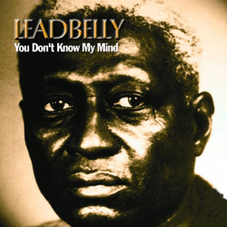 the album cover for Lead Belly - You Don't Know My Mind