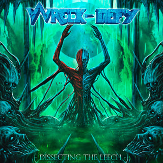 the album cover for Wreck-Defy - Dissecting The Leech [Limited Edition] [Digipak]