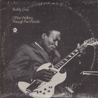 the album cover for Buddy Guy - I Was Walking Through The Woods [180 Gram]
