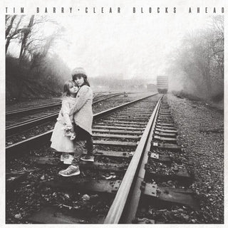 the album cover for Tim Barry - Clear Blocks Ahead