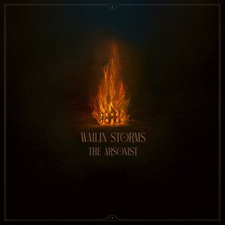 the album cover for Wailin' Storms - Arsonist