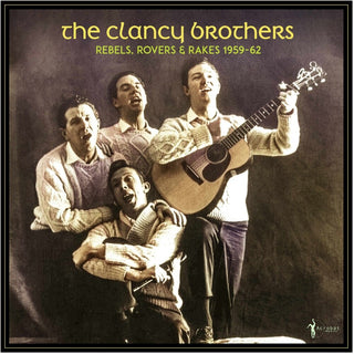 the album cover for Clancy Brothers - Rebels, Rovers & Rakes: 1959-62