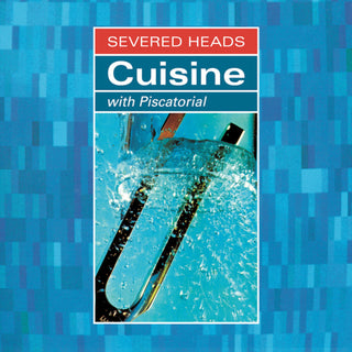 the album cover for Severed Heads - Cuisine (With Piscatorial)