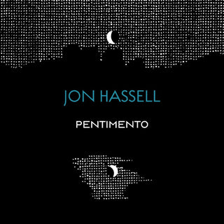 the album cover for Jon Hassell - Pentimento Trilogy (Box)