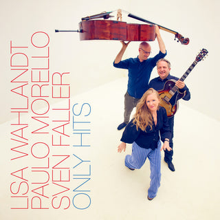 the album cover for Lisa Wahlandt  / Morello,Paulo / Faller,Sven - Only Hits