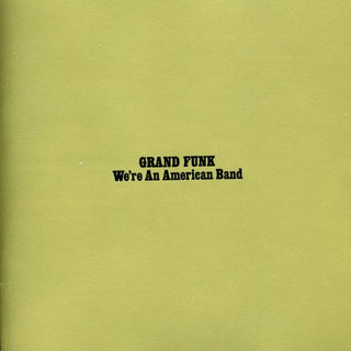 the album cover for Grand Funk Railroad - We're An American Band