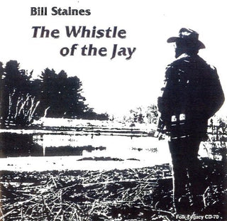 the album cover for Bill Staines - Whistle of the Jay