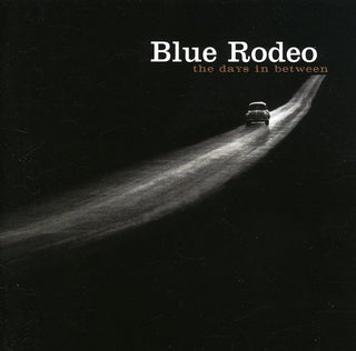 the album cover for Blue Rodeo - Days In Between [Import]