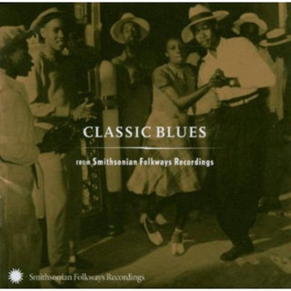 the album cover for Classic Blues From Smithsonian Folkways Recordi - Classic Blues From Smithsonian Folkways