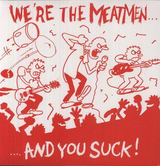 The Meatmen- We're the Meatmen & You Suck