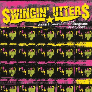 the album cover for Swingin' Utters - Dead Flowers, Bottles, Bluegrass, and Bones