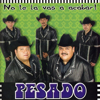 the album cover for Pesado - No Te Lo Vas a Acabar