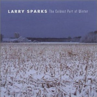 the album cover for Larry Sparks - Coldest Part of Winter