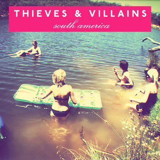 Thieves & Villains- South America