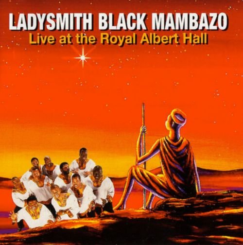 Ladysmith Black Mambazo- Live At The Royal Albert Hall