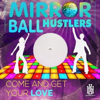 Mirror Ball Hustlers- Come And Get Your Love (Mod)