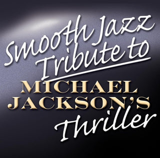 Smooth Jazz All Stars- Smooth Jazz tribute to Michael Jackson