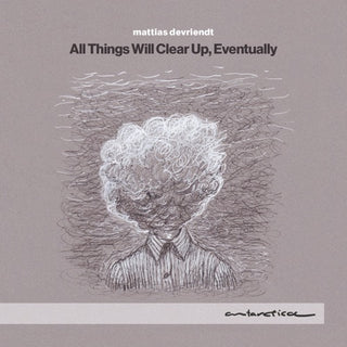 Mattias Devriendt- All Things Will Clear Up, Eventually