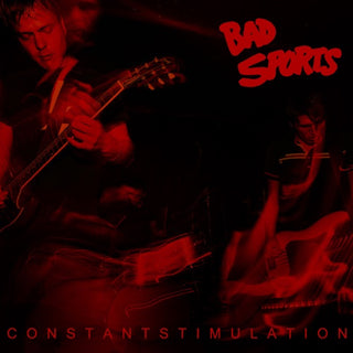 Bad Sports- Constant Stimulation